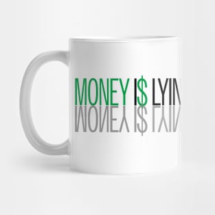 Money is Lying on the Ground Mug